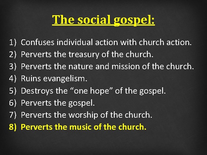 The social gospel: 1) 2) 3) 4) 5) 6) 7) 8) Confuses individual action