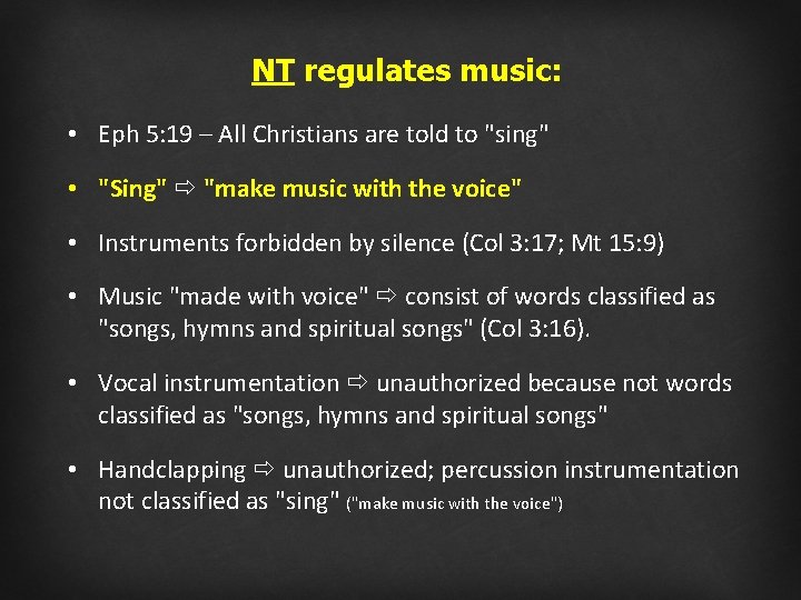 NT regulates music: • Eph 5: 19 – All Christians are told to "sing"