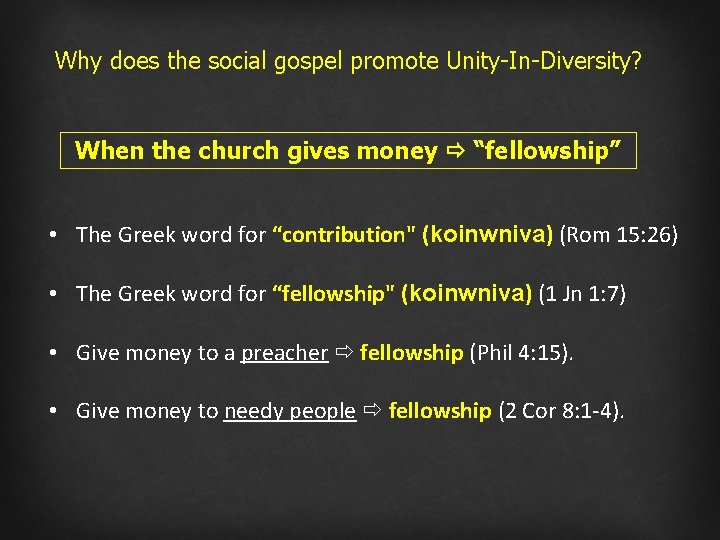 Why does the social gospel promote Unity-In-Diversity? When the church gives money “fellowship” •