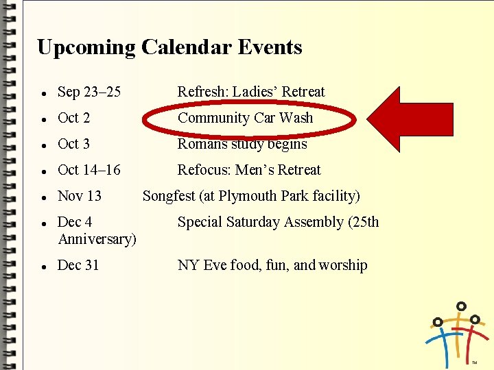Upcoming Calendar Events Sep 23– 25 Refresh: Ladies’ Retreat Oct 2 Community Car Wash