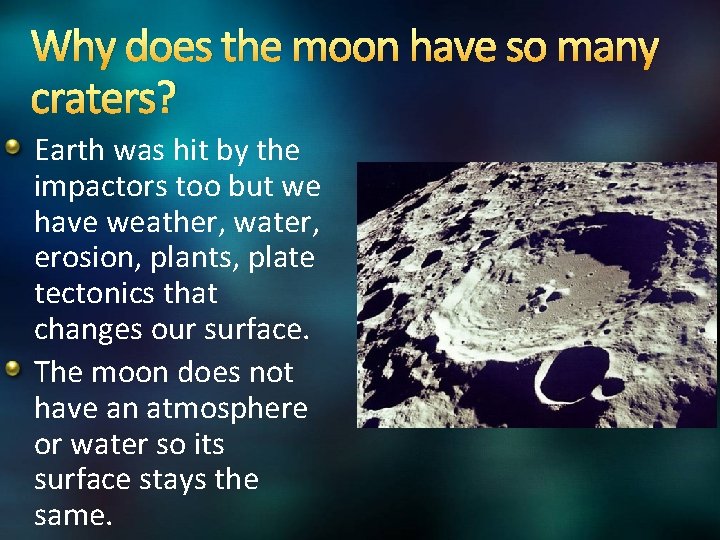 Why does the moon have so many craters? Earth was hit by the impactors