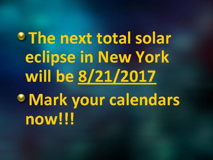 The next total solar eclipse in New York will be 8/21/2017 Mark your calendars