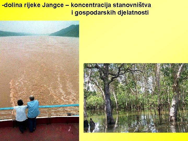 -dolina rijeke Jangce – koncentracija stanovništva i gospodarskih djelatnosti 