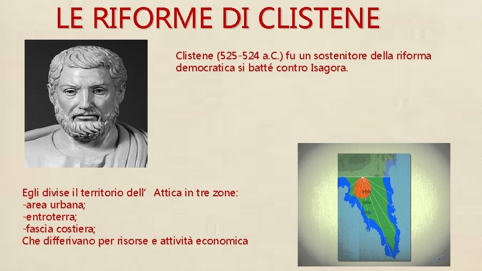 LE RIFORME DI CLISTENE Clistene (525 -524 a. C. ) fu un sostenitore della LE RIFORME DI CLISTENE Clistene (525 -524 a. C. ) fu un sostenitore della