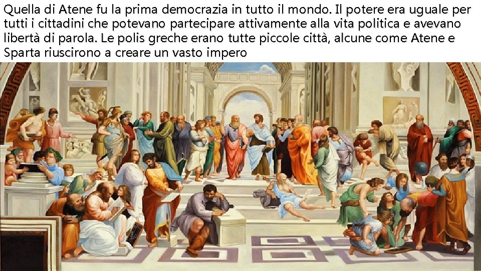 Quella di Atene fu la prima democrazia in tutto il mondo. Il potere era Quella di Atene fu la prima democrazia in tutto il mondo. Il potere era