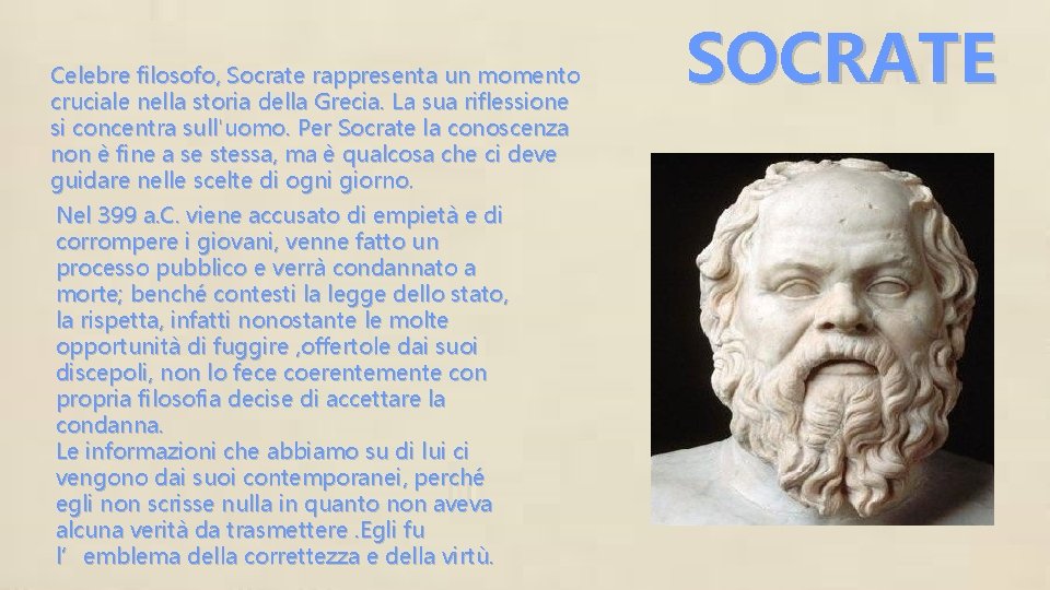Celebre filosofo, Socrate rappresenta un momento cruciale nella storia della Grecia. La sua riflessione Celebre filosofo, Socrate rappresenta un momento cruciale nella storia della Grecia. La sua riflessione