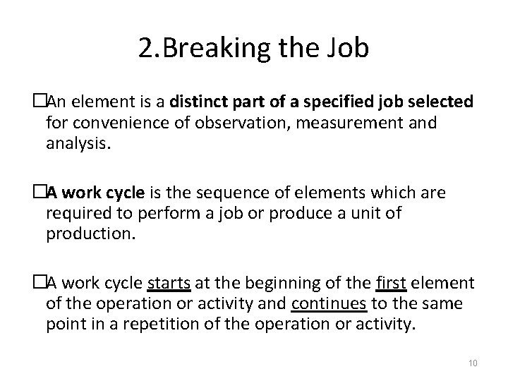 2. Breaking the Job �An element is a distinct part of a specified job