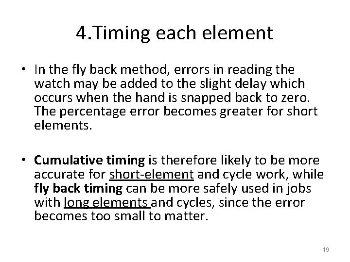 4. Timing each element • In the fly back method, errors in reading the
