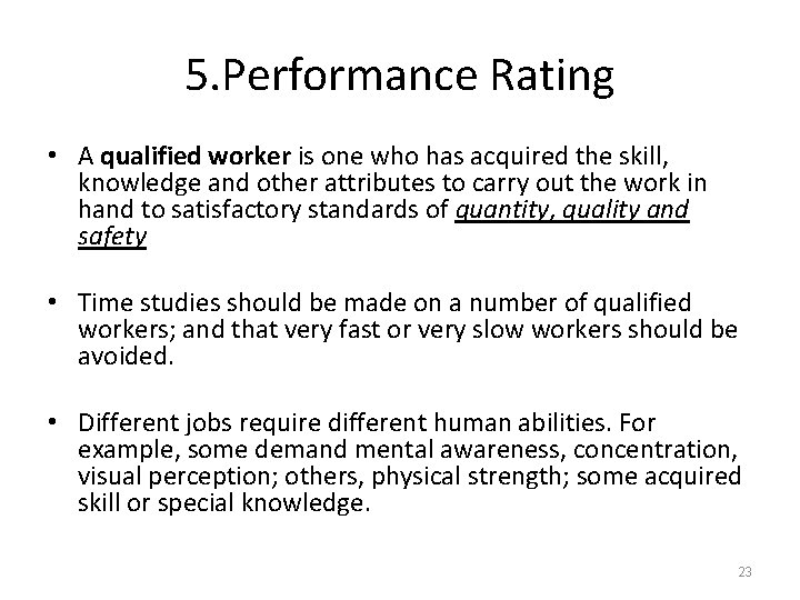 5. Performance Rating • A qualified worker is one who has acquired the skill,