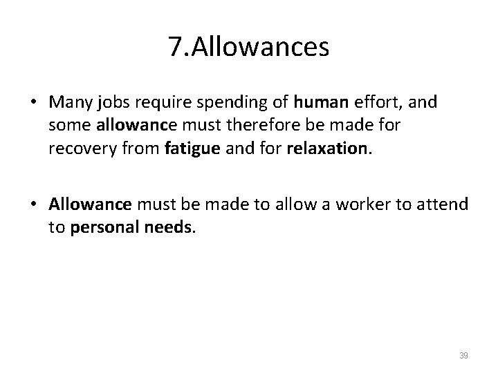 7. Allowances • Many jobs require spending of human effort, and some allowance must
