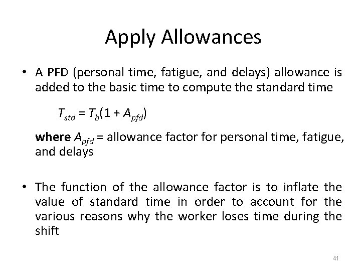 Apply Allowances • A PFD (personal time, fatigue, and delays) allowance is added to