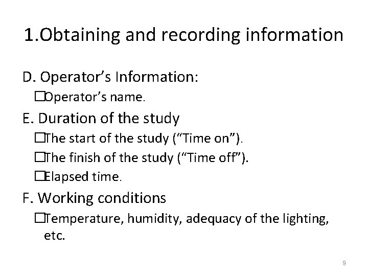 1. Obtaining and recording information D. Operator’s Information: �Operator’s name. E. Duration of the