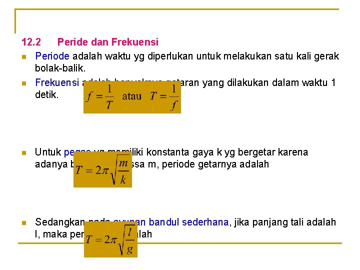 12. 2 Peride dan Frekuensi n Periode adalah waktu yg diperlukan untuk melakukan satu