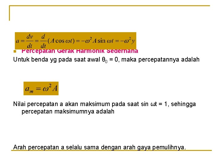 Percepatan Gerak Harmonik Sederhana Untuk benda yg pada saat awal θ 0 = 0,