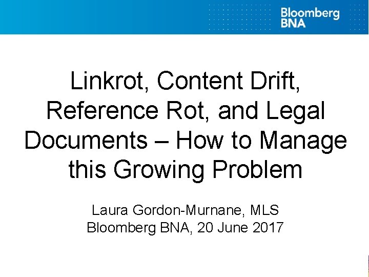 Linkrot, Content Drift, Reference Rot, and Legal Documents – How to Manage this Growing