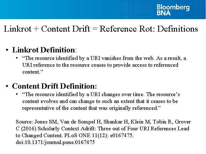 Linkrot + Content Drift = Reference Rot: Definitions • Linkrot Definition: • “The resource
