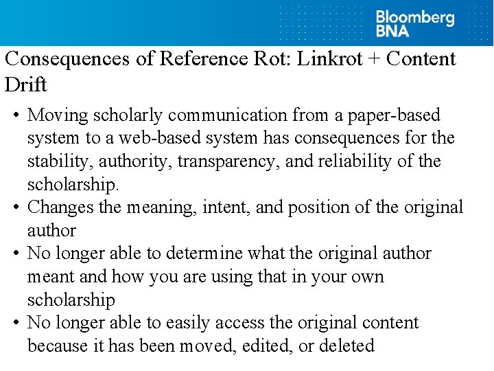 Consequences of Reference Rot: Linkrot + Content Drift • Moving scholarly communication from a