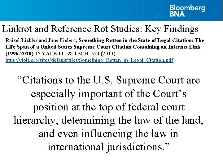Linkrot and Reference Rot Studies: Key Findings Raizel Liebler and June Liebert, Something Rotten