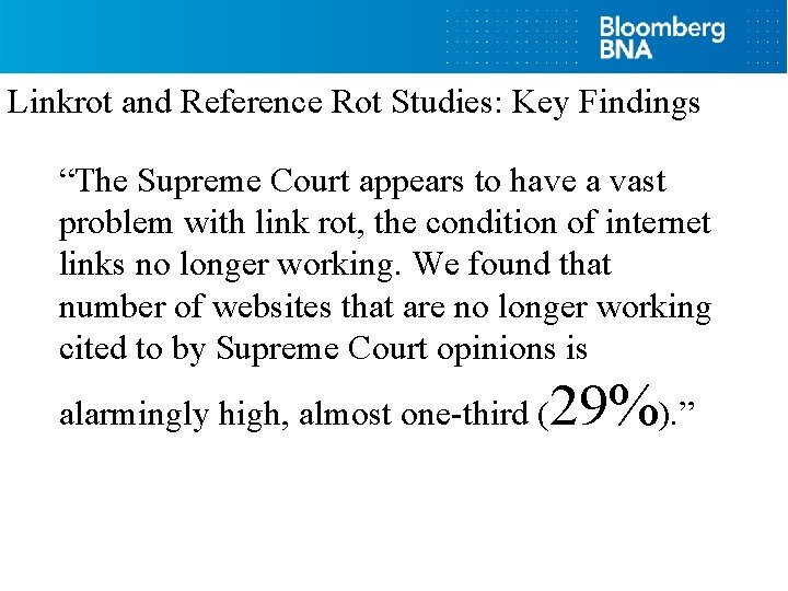 Linkrot and Reference Rot Studies: Key Findings “The Supreme Court appears to have a