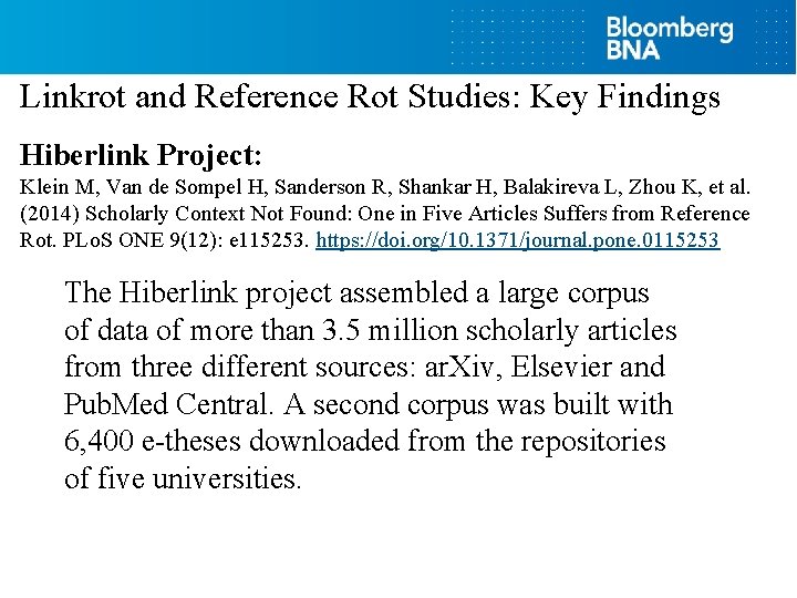 Linkrot and Reference Rot Studies: Key Findings Hiberlink Project: Klein M, Van de Sompel