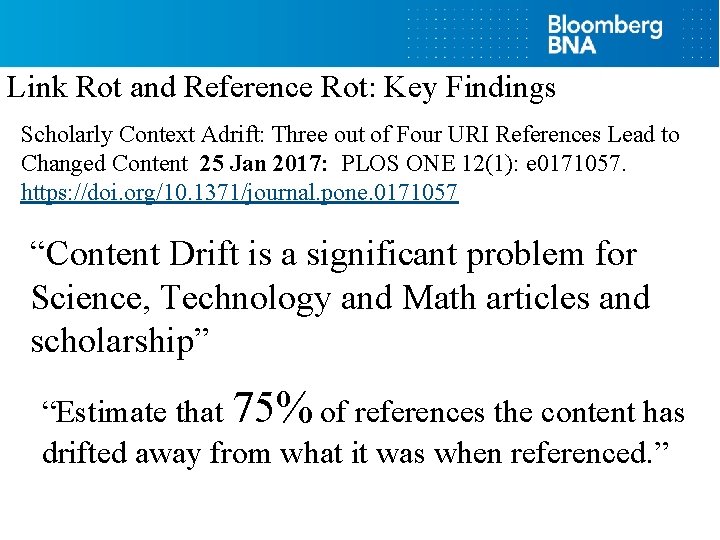 Link Rot and Reference Rot: Key Findings Scholarly Context Adrift: Three out of Four