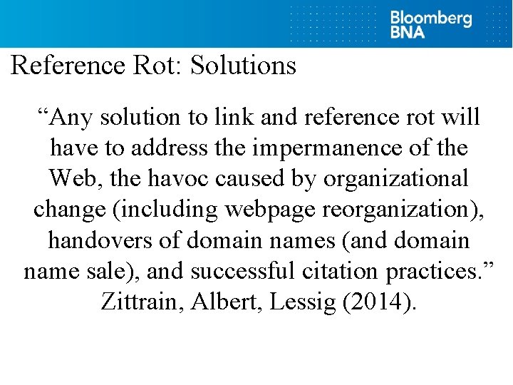Reference Rot: Solutions “Any solution to link and reference rot will have to address