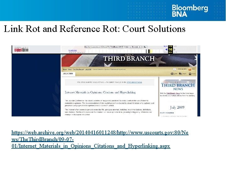 Link Rot and Reference Rot: Court Solutions https: //web. archive. org/web/20140416011248/http: //www. uscourts. gov: