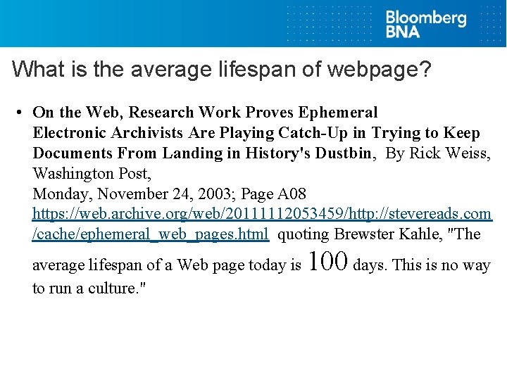 What is the average lifespan of webpage? • On the Web, Research Work Proves