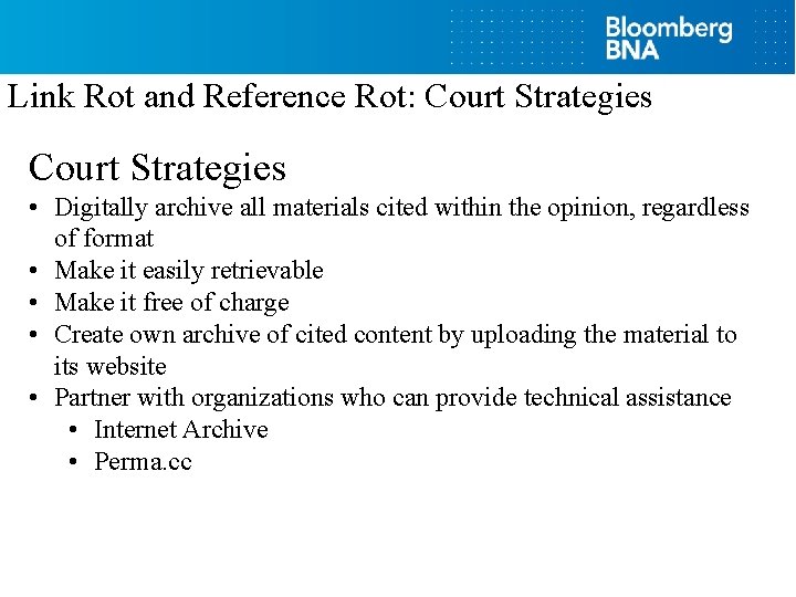 Link Rot and Reference Rot: Court Strategies • Digitally archive all materials cited within