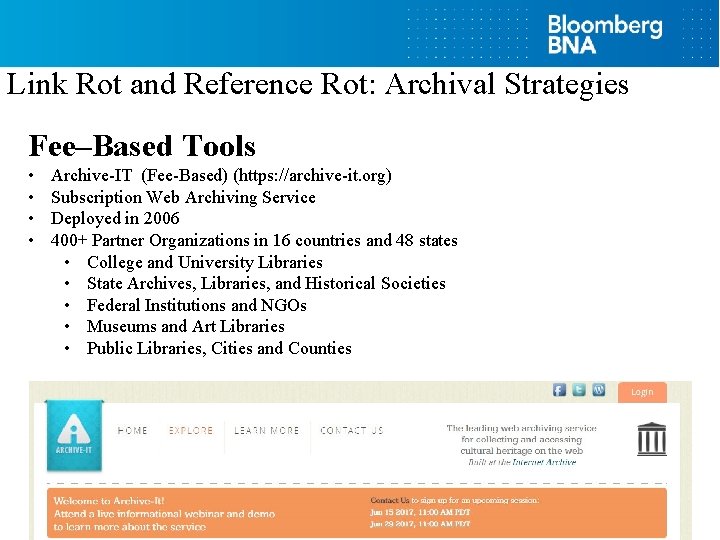 Link Rot and Reference Rot: Archival Strategies Fee–Based Tools • • Archive-IT (Fee-Based) (https: