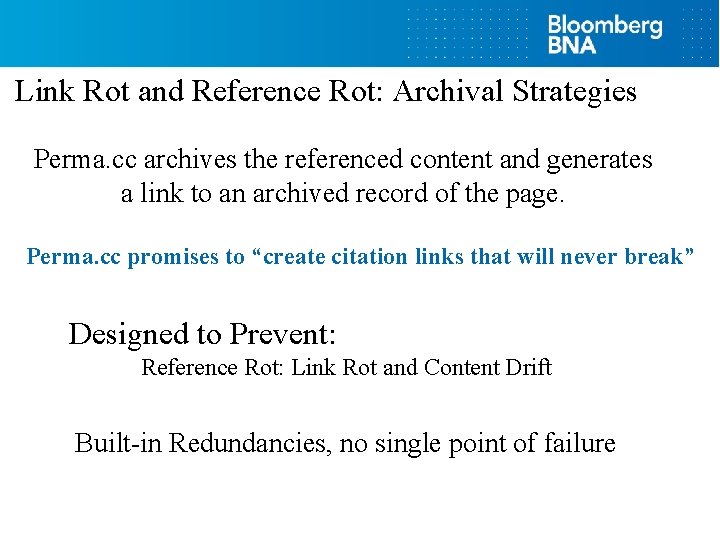 Link Rot and Reference Rot: Archival Strategies Perma. cc archives the referenced content and