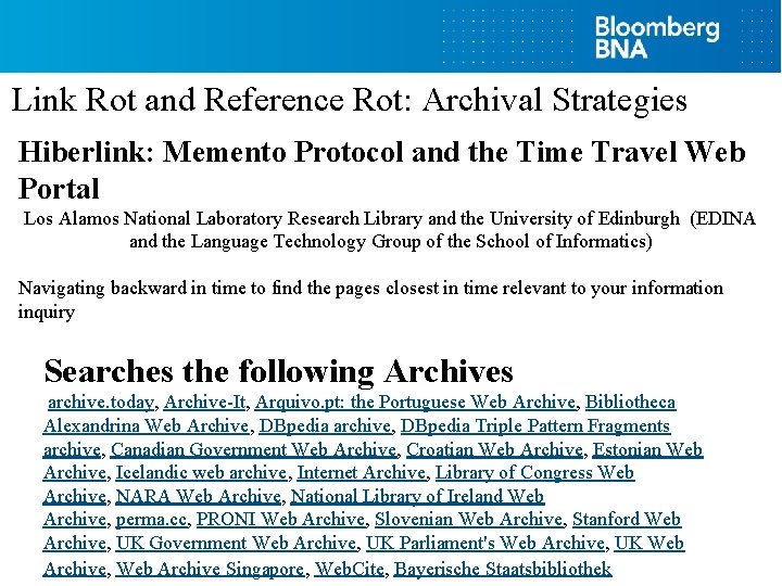 Link Rot and Reference Rot: Archival Strategies Hiberlink: Memento Protocol and the Time Travel