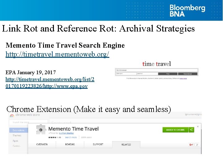 Link Rot and Reference Rot: Archival Strategies Memento Time Travel Search Engine http: //timetravel.