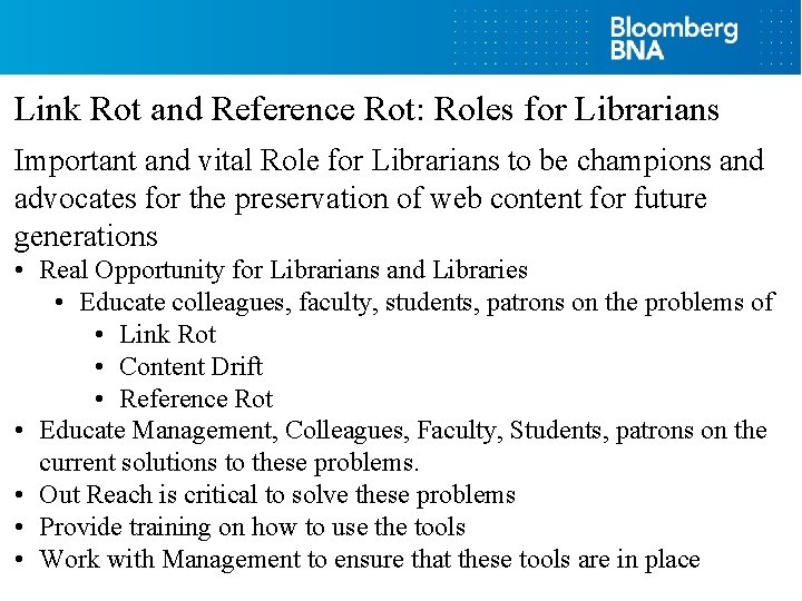 Link Rot and Reference Rot: Roles for Librarians Important and vital Role for Librarians