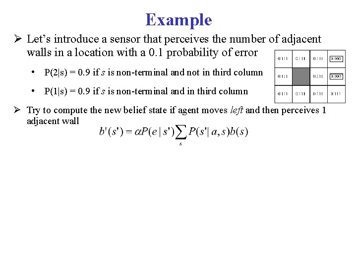 Example Let’s introduce a sensor that perceives the number of adjacent walls in a