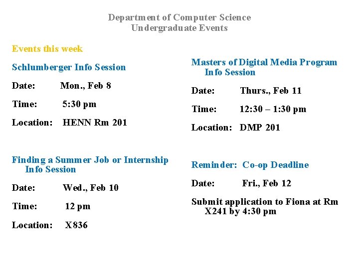 Department of Computer Science Undergraduate Events this week Schlumberger Info Session Masters of Digital