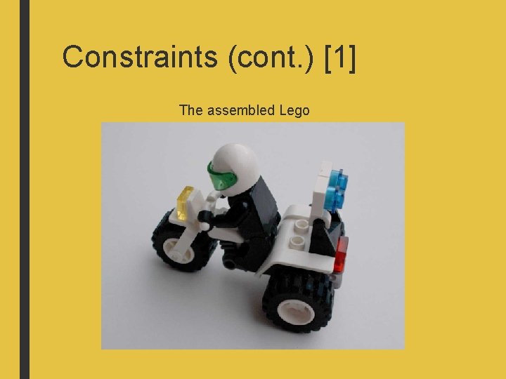 Constraints (cont. ) [1] The assembled Lego 