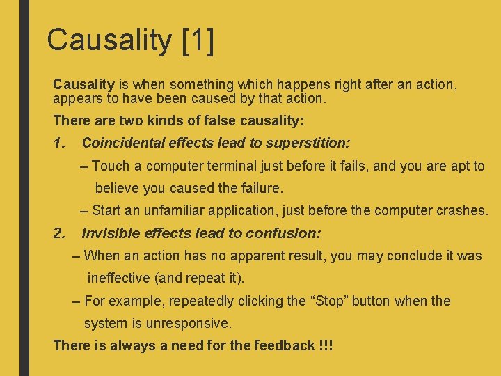 Causality [1] Causality is when something which happens right after an action, appears to