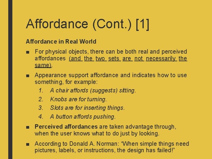 Affordance (Cont. ) [1] Affordance in Real World ■ For physical objects, there can