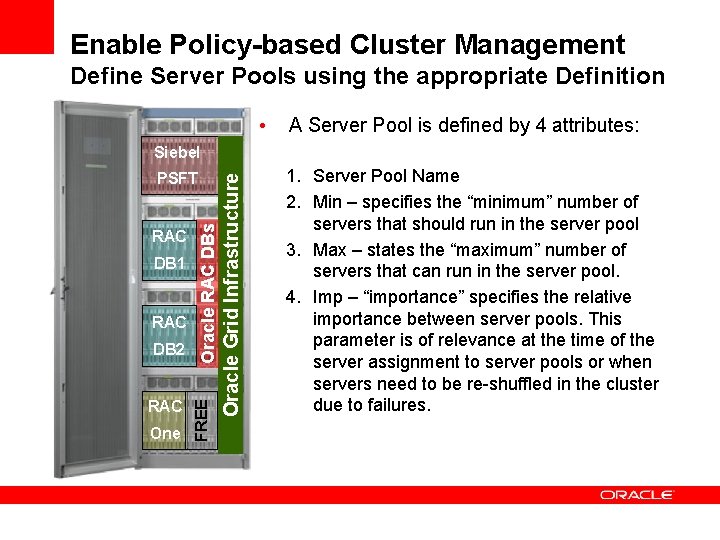 Enable Policy-based Cluster Management Define Server Pools using the appropriate Definition • A Server