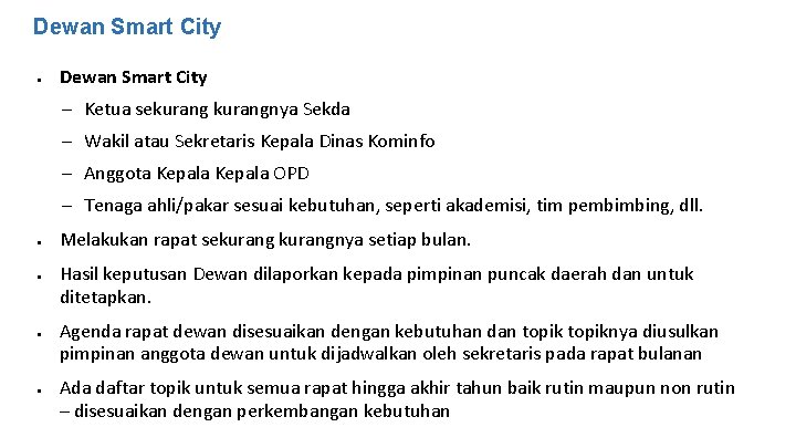 Dewan Smart City ● Dewan Smart City – Ketua sekurangnya Sekda – Wakil atau Dewan Smart City ● Dewan Smart City – Ketua sekurangnya Sekda – Wakil atau