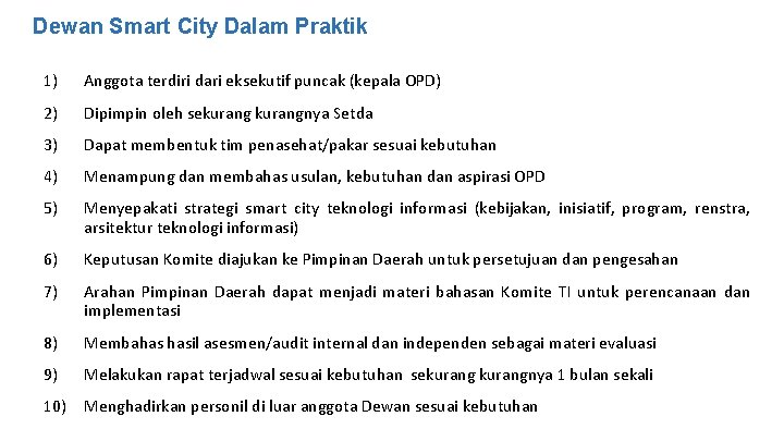 Dewan Smart City Dalam Praktik 1) Anggota terdiri dari eksekutif puncak (kepala OPD) 2)