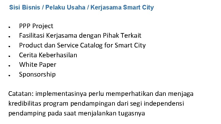 Sisi Bisnis / Pelaku Usaha / Kerjasama Smart City ● ● ● PPP Project