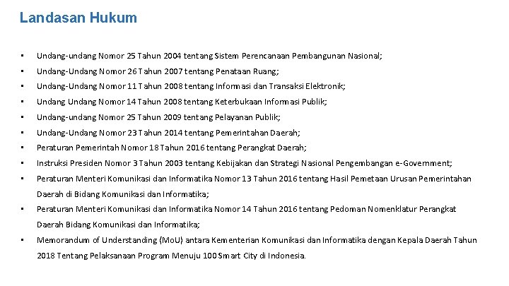 Landasan Hukum • Undang-undang Nomor 25 Tahun 2004 tentang Sistem Perencanaan Pembangunan Nasional; • Landasan Hukum • Undang-undang Nomor 25 Tahun 2004 tentang Sistem Perencanaan Pembangunan Nasional; •