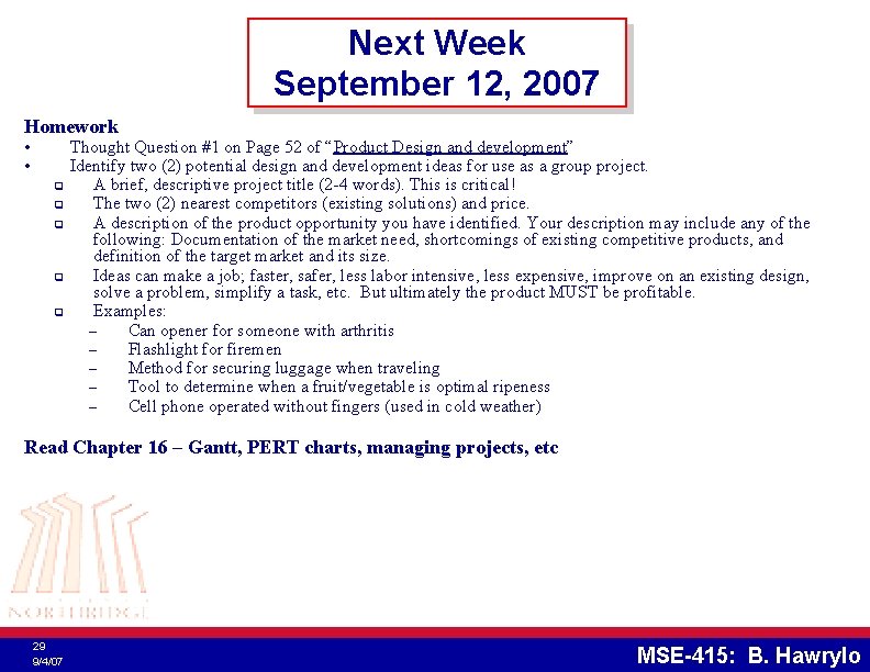 Next Week September 12, 2007 Homework • • q q q Thought Question #1