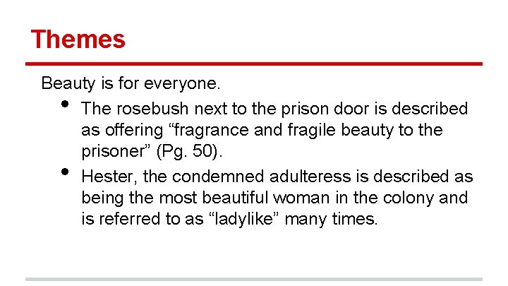 Themes Beauty is for everyone. The rosebush next to the prison door is described