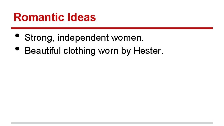 Romantic Ideas • • Strong, independent women. Beautiful clothing worn by Hester. 