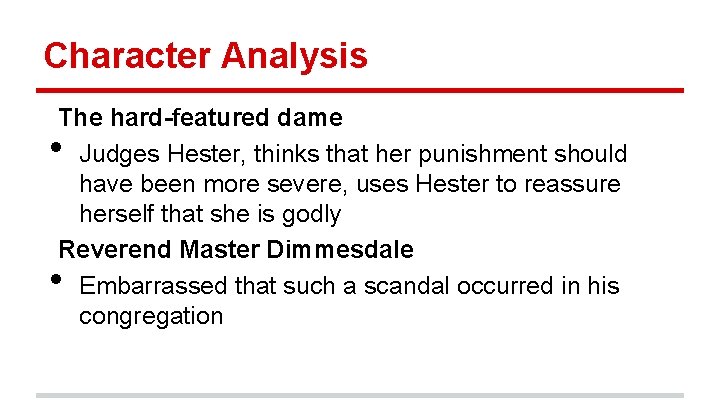 Character Analysis The hard-featured dame Judges Hester, thinks that her punishment should have been