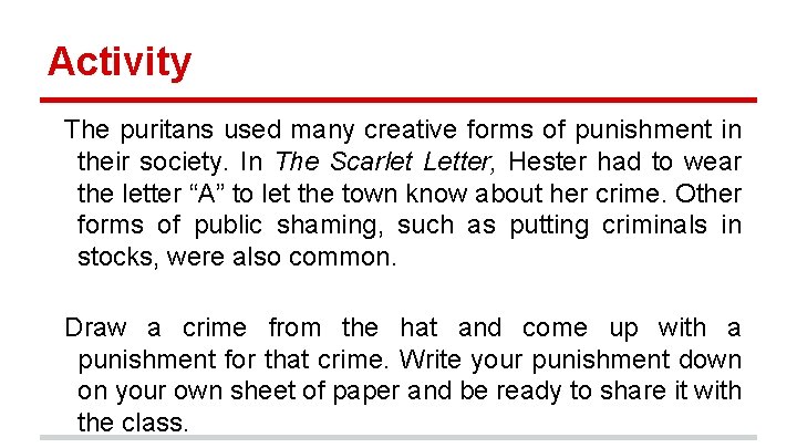 Activity The puritans used many creative forms of punishment in their society. In The