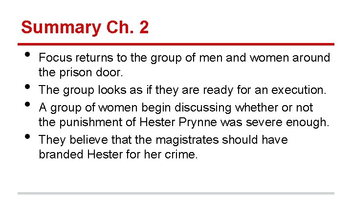 Summary Ch. 2 • • Focus returns to the group of men and women